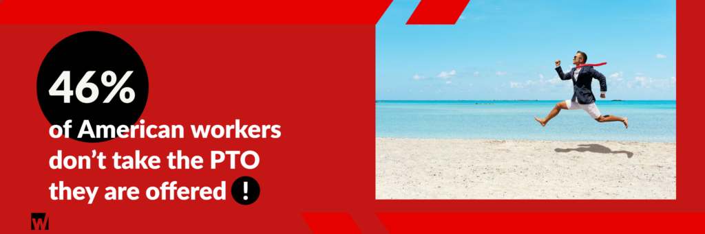 Why Aren’t Workers Using Their Earned PTO? - Whitaker Companies