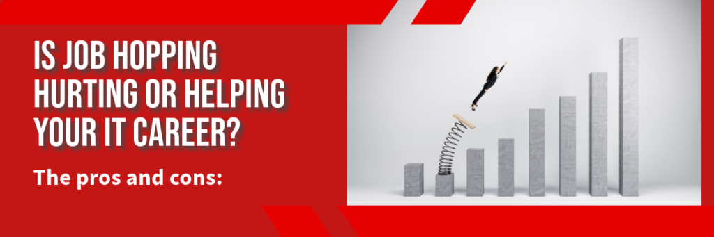 Is Job Hopping Hurting Or Helping Your It Career 1 Job Hopping It